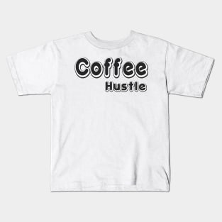 Coffee Hustle Kids T-Shirt